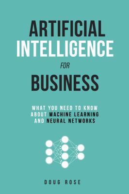 Artificial Intelligence for Business: What You ... 0986435619 Book Cover