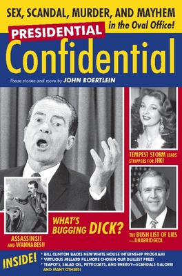 Presidential Confidential: Sex, Scandal, Murder... 1578603617 Book Cover