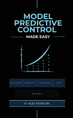 Model Predictive Control Made Easy 839807941X Book Cover
