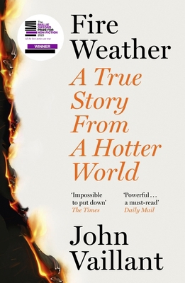 Fire Weather: A True Story from a Hotter World ... 1399720201 Book Cover