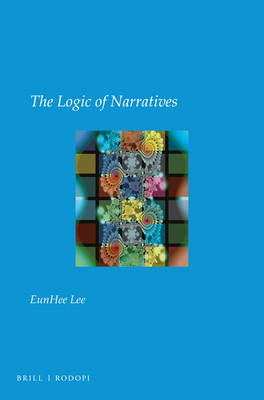 The Logic of Narratives 9004422129 Book Cover