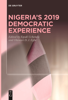 Nigeria's 2019 Democratic Experience 3111540596 Book Cover