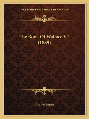 The Book Of Wallace V1 (1889) 1165114674 Book Cover