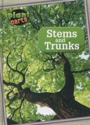 Stems and Trunks (Raintree Perspectives: Plant ... 140627481X Book Cover