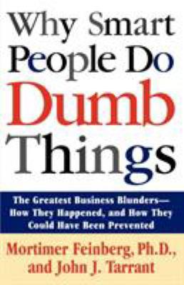 Why Smart People Do Dumb Things B000NQJS18 Book Cover