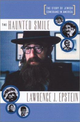 The Haunted Smile: The Story of Jewish Comedian... 1891620711 Book Cover