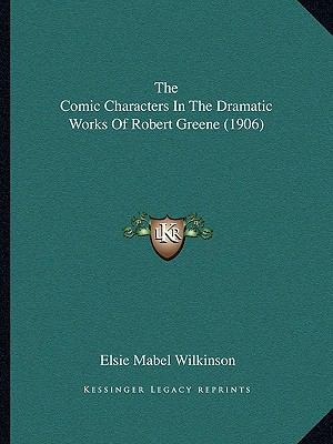 The Comic Characters In The Dramatic Works Of R... 1165749157 Book Cover