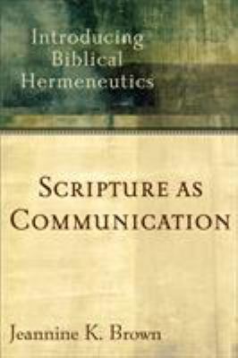 Scripture as Communication: Introducing Biblica... 0801027888 Book Cover