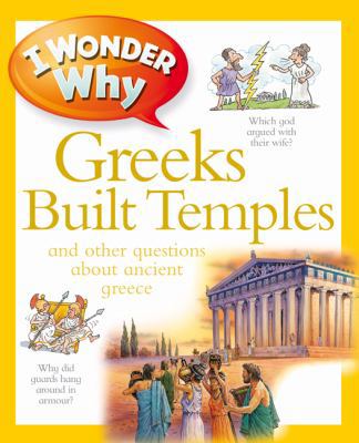 I Wonder Why Greeks Built Temples: And Other Qu... 0753467062 Book Cover