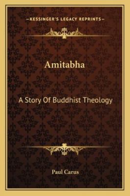Amitabha: A Story Of Buddhist Theology 116308123X Book Cover
