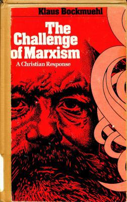 The Challenge of Marxism: A Christian Response 0877848165 Book Cover