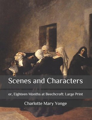 Scenes and Characters: Or, Eighteen Months at B... B08P253S16 Book Cover