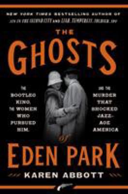 The Ghosts of Eden Park: The Bootleg King, the ... 0451498623 Book Cover