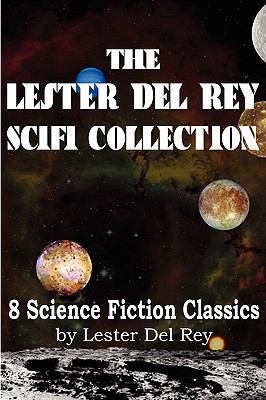 The Lester del Rey Scifi Collection 1935785559 Book Cover