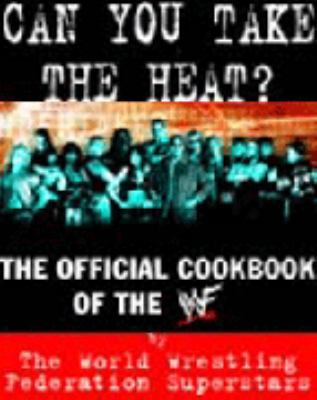 Can You Take the Heat?: The Official Cookbook o... 0007106688 Book Cover