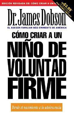 Como Criar a Un Nino De Voluntad Firme [Spanish] 0789910799 Book Cover