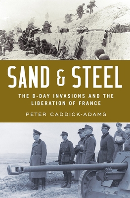 Sand and Steel: The D-Day Invasion and the Libe... 0190601892 Book Cover