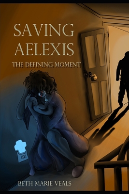 Saving Aelexis: The Defining Moment B08LPQMGY7 Book Cover
