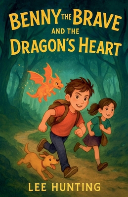 Benny The Brave And The Dragons Heart B0FY9DG9M6 Book Cover