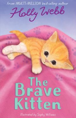 The Brave Kitten (Holly Webb Animal Stories) 1847154409 Book Cover