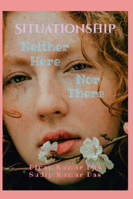 Situationship: Neither Here Nor There B0D5791JCT Book Cover