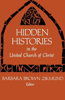 Hidden Histories in the United Church of Christ 0829807047 Book Cover