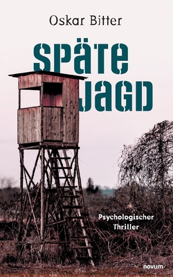 Späte Jagd: Psychologischer Thriller [German] 3991464772 Book Cover