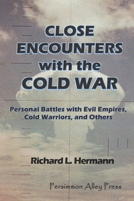 Close Encounters with the Cold War: Personal Ba... 099913664X Book Cover