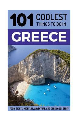 Greece: Greece Travel Guide: 101 Coolest Things... 1537004999 Book Cover