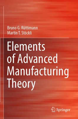 Elements of Advanced Manufacturing Theory 3031020499 Book Cover