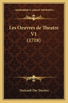 Les Oeuvres de Theatre V1 (1718) [French] 1166049345 Book Cover