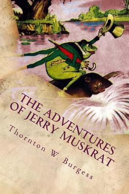 The Adventures of Jerry Muskrat: Illustrated 153750990X Book Cover
