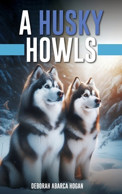 A Husky Howls B0DBXFQQKY Book Cover