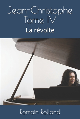 Jean-Christophe Tome IV: La r?volte [French] B088BJD2HH Book Cover