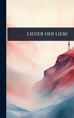 Lieder der Liebe [German] 1024914623 Book Cover