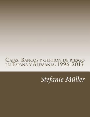 Cajas, Bancos y gestion de riesgo en Espana y A... [Spanish] 1530447364 Book Cover