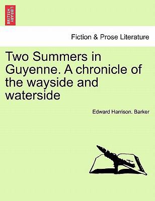 Two Summers in Guyenne. a Chronicle of the Ways... 1240925441 Book Cover