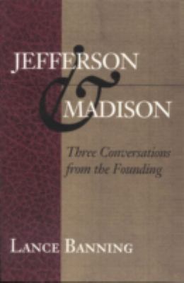 Jefferson & Madison: Three Conversations from t... 0945612427 Book Cover