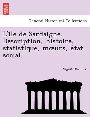 L'i Le de Sardaigne. Description, Histoire, Sta... [French] 1241741263 Book Cover