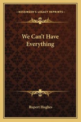 We Can't Have Everything 1162724579 Book Cover