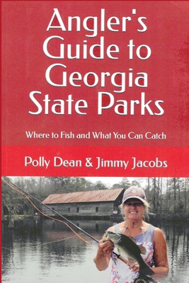 Angler's Guide to Georgia State Parks B0GQKYZ3LJ Book Cover