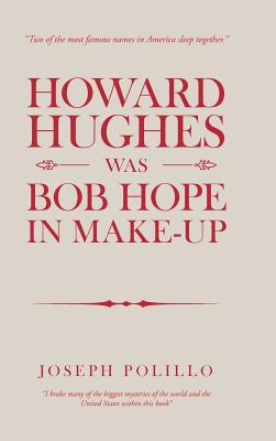 Howard Hughes Was Bob Hope in Make-Up 1728309425 Book Cover