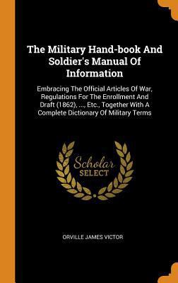 The Military Hand-Book and Soldier's Manual of ... 0353572578 Book Cover