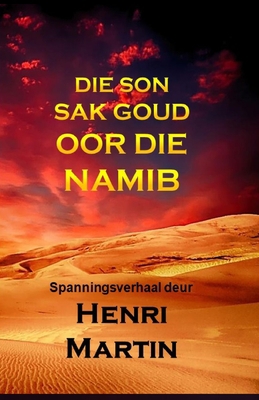 Die Son Sak Goud oor die Namib [Afrikaans]            Book Cover