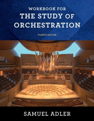 Workbook for the Study of Orchestration 0393283178 Book Cover