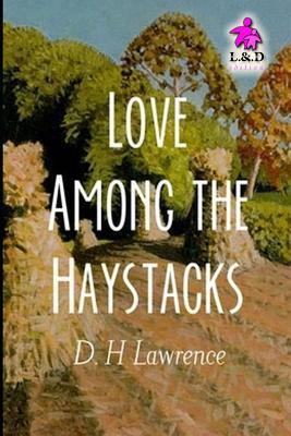 Love Among the Haystacks 172886819X Book Cover