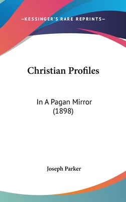 Christian Profiles: In A Pagan Mirror (1898) 1120368987 Book Cover