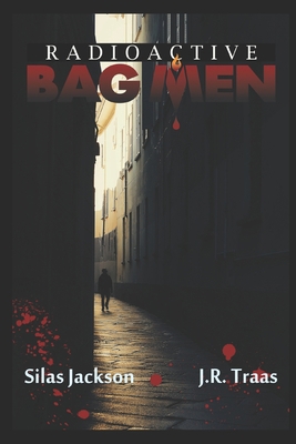 Bag Men: Radioactive (Episodes 9,10, & 11) B089J59ZGG Book Cover