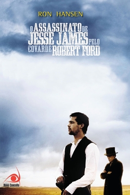 Assassinato de Jesse James pelo Covarde Robert ... [Portuguese] 8599560255 Book Cover