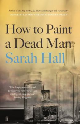 How to Paint a Dead Man : Longlisted for the Bo... 0571315631 Book Cover